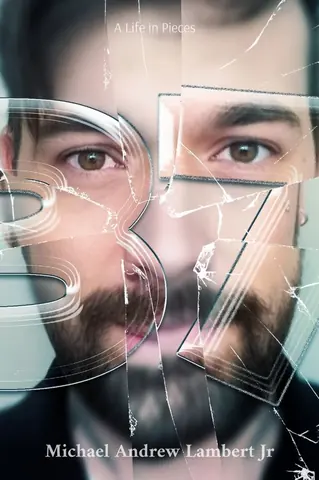 Cover of 37: A Life In Pieces